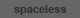 Spaceless